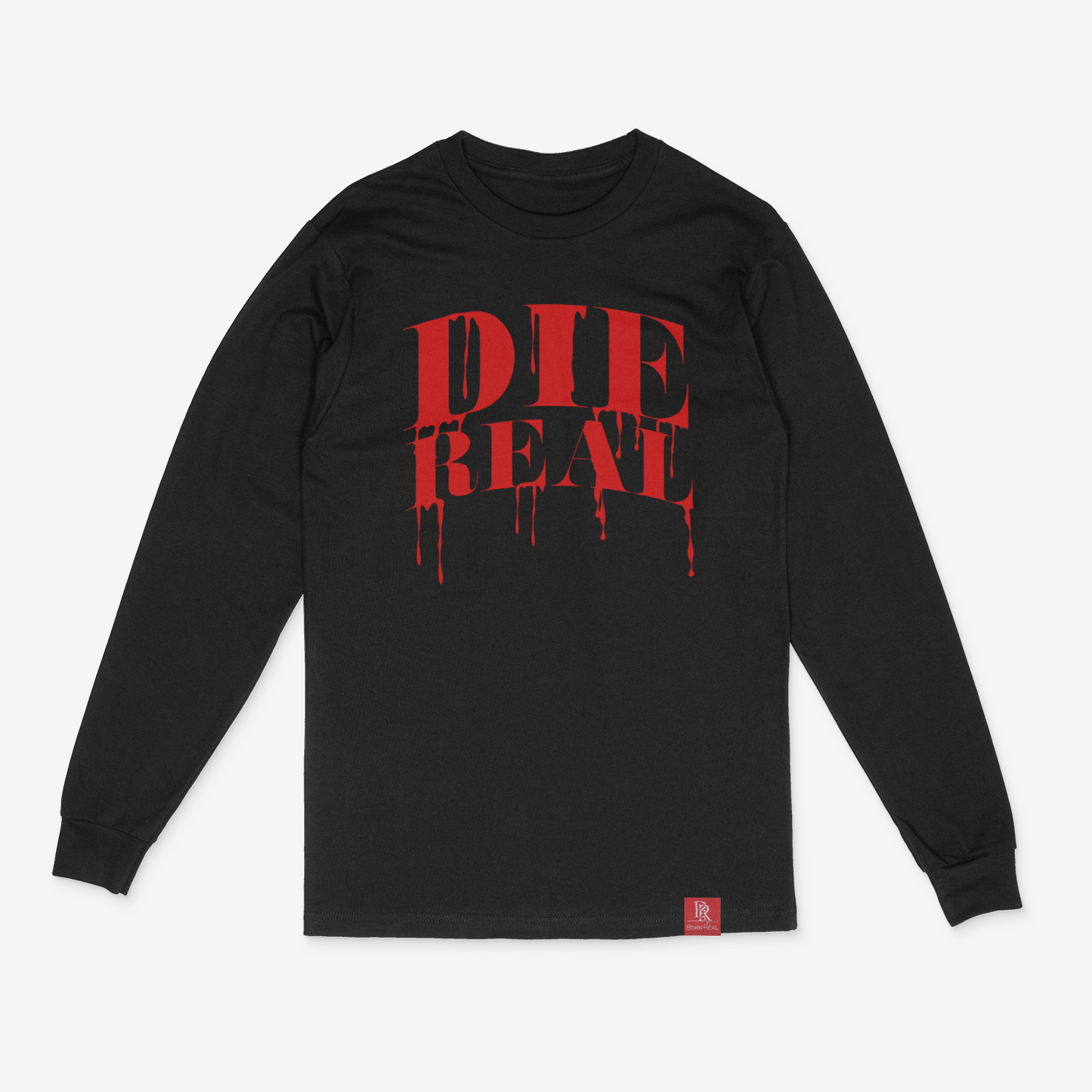 DIE REAL long sleeve t shirt