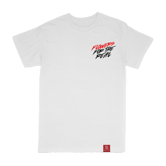 Flowers For The Real Tshirt