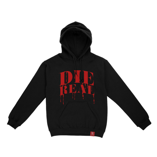 DIE REAL hoodie