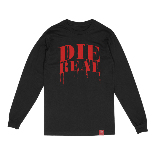 DIE REAL Long Sleeve